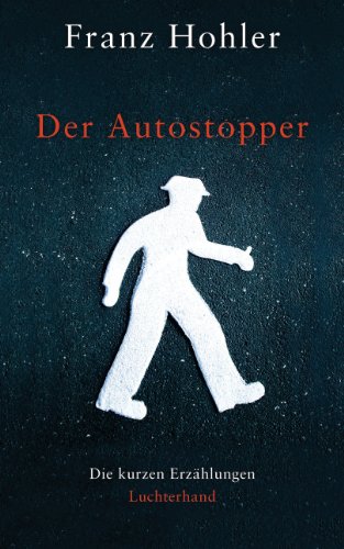Der Autostopper: Die kurzen Erzählungen von Luchterhand Literaturverlag